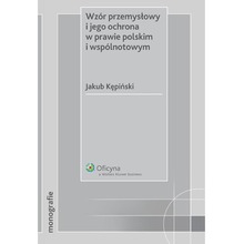 Wzór przemysłowy i jego ochrona w prawie polskim i wspólnotowym
