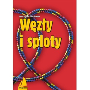 Węzły i sploty. Książki dla żeglarzy wyd. 10