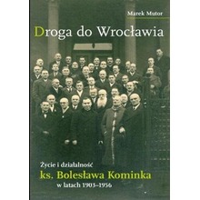 Życie i działalność ks. Bolesława Kominka...