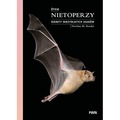 Życie nietoperzy. Sekrety skrzydlatych ssaków