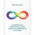 Zachowania komunikacyjne dzieci w spektrum autyzmu