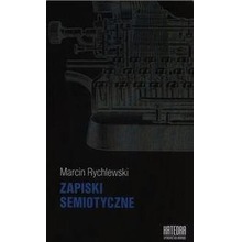 Zapiski semiotyczne - Marcin Rychlewski