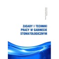 Zasady i techniki pracy w gabinecie stomatolog.