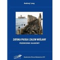 Zatoka Pucka i Zalew Wiślany. Przewodnik kajakowy