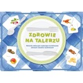 Zdrowie na talerzu Materiały edukacyjne wspierające kształtowanie zdrowych nawyków żywieniowych