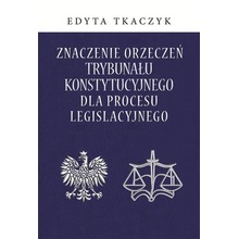 Znaczenie orzeczeń Trybunału Konstytucyjnego..